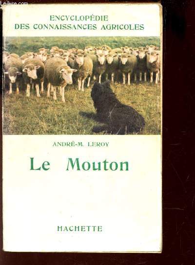 LE MOUTON / ENCYCLOPEDIE DES CONNAISSANCES AGRICOLES.