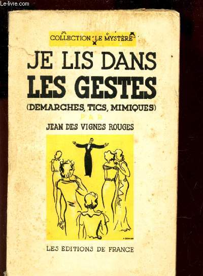 JE LIS DANS LES GESTES - (DEMARCHES, TICS, MIMIQUES) / COLLECTION 