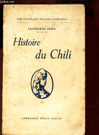 HISTOIRE DU CHILI / BIBLIOTHEQUE FRANCE-AMERIQUE