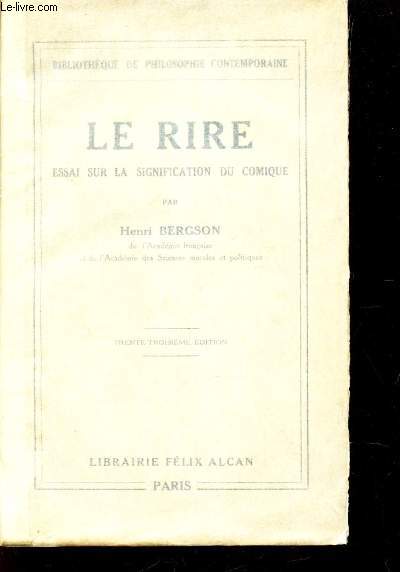 LE RIRE - ESSAI SUR LA SIGNIFICATION DU COMIQUE / BIBLIOTHEQUE DE PHILOSOPHIE CONTEMPORAINE