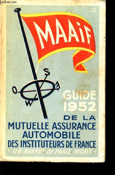 MAAIF - GUIDE 1952 - DE LA MUTUELLE ASSURANCE AUTOMOBILE DES INSTITUTEURS DE FRANCE + GUIDE TOURISTIQUE 1952 BAS LANGUEDOC PROVENCE (OUVRAGE REVERSIBLE)