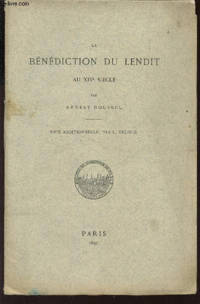 LA BENEDICTION DU LENDIT AU XIVe SIECLE - NOTE ADDITIONNELLE PAR L. DELISLE