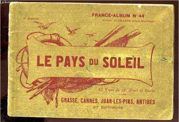 FRANCE-ALBUM N44 / LE PAYS DU SOLEIL : ARRONDISSEMENT DE GRASSE