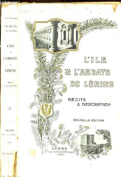 L'ILE ET L'ABBAYE DE LERINS - RECITS ET DESCRIPTION / 3e EDITION.