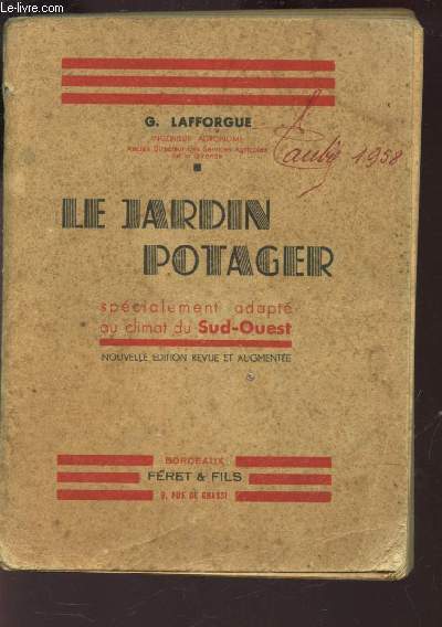 LE JARDIN POTAGER SPECIALEMENT ADPATE AU CLIMAT DU SUD OUEST / NOUVELLE EDITION