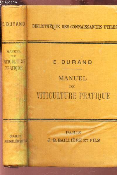 MANUEL DE VITICULTURE PRATIQUE / BIBLIOTHEQUE DES CONNAISSANCES UTILES