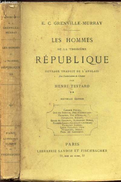 LES HOMMES DE LA TROISIEME REPUBLIQUE / Casimir Perier - Duc de Broglie - Duc d'Aumale - Dupanloup - Rouher - E. de Girardin etc.. / NOUVELLE EDITION
