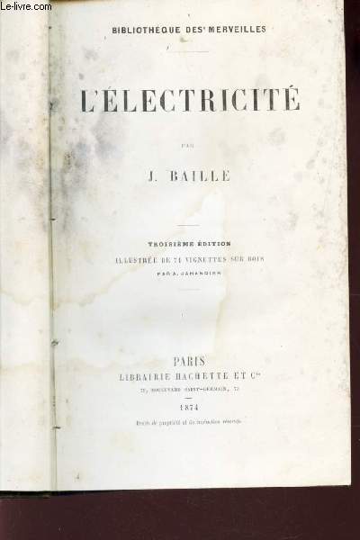 L'ELECTRICITE / BIBLIOTHEQUE DES MERVEILLES / 3e EDITION.