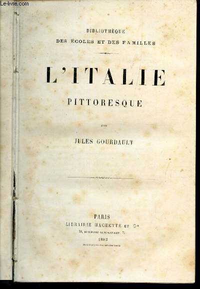 L'ITALIE PITTORESQUE / Bibliothque des Ecoles et des familles