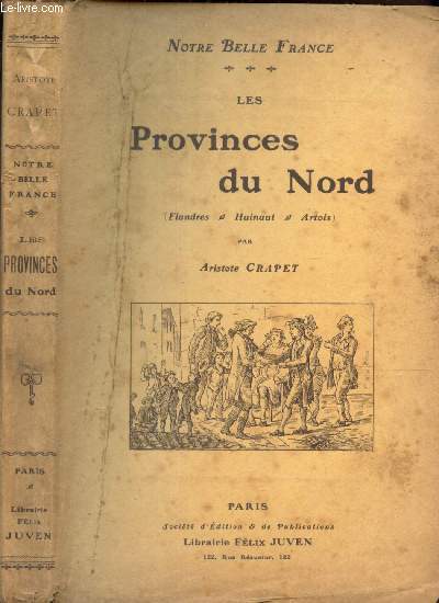 LES PROVINCES DU NORD / FLANDRES - HAINAUT - ARTOIS / COLLECTION 