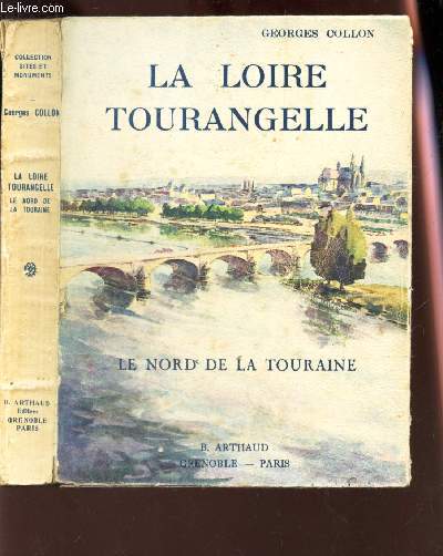 LA LOIRE TOURANGELLE - LE NORD DE LA TOURAINE