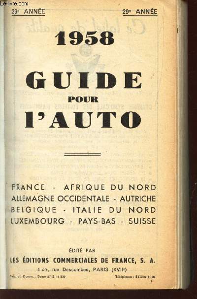 GUIDE POUR L'AUTO - 29e ANNEE - ANNEE 1958. / France - afrique du Nord - Allemagne occidentale - Autriche - Belgique - Italie du nord - Luxembourg - Pays Bas - Suisse.