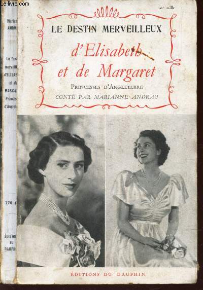 LE DESTIN MERVEILLEUX D'ELISABETH ET DE MARGARET, Princesse d'angleterre.