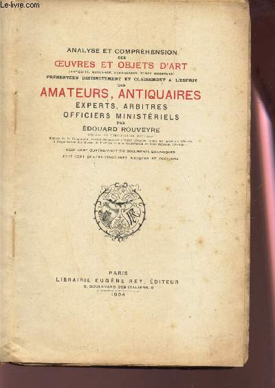 ANALYSE ET COMPREHENSION DES OEUVRES ET OBJETS D'ART resentes distinctement et clairement a l'esprit AMATEURS, ANTIQUAIRES OFFICIERS MIONISTERIELS