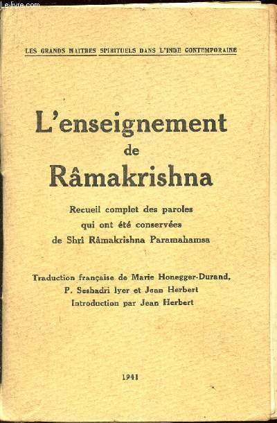 L'ENSEIGNEMENT DE RAMAKRISHNA - Recueil complet des paroles qui ont t consezrves de Shri Ramakrischna Paramahamsa.