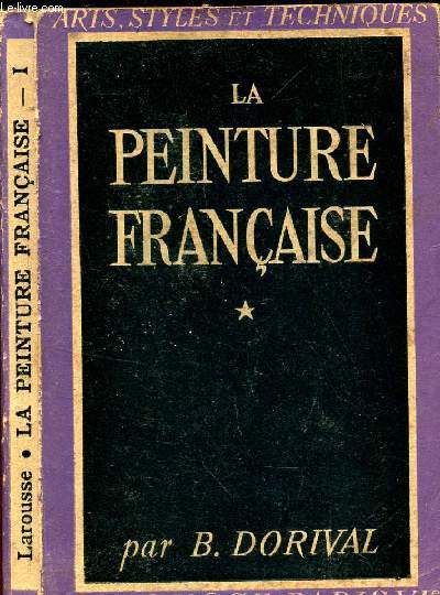 LA PEINTURE FRANCAISE / TOME I DE LA COLLECTION 