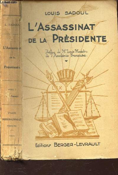 L'ASSASSINAT DE LA PRESIDENTE / Les avocats  table. Un invraisemblable histoire. Un magistrat d