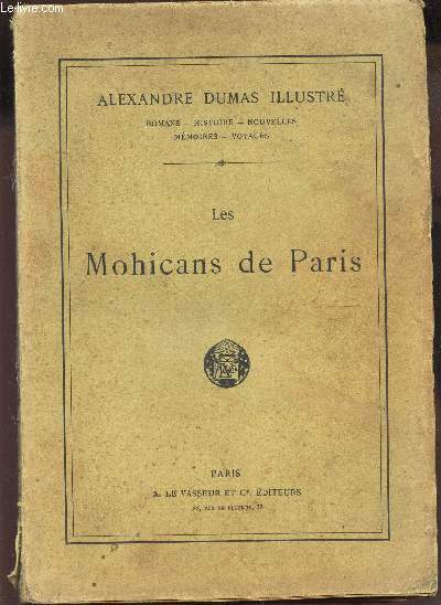 LES MOHICANS DE PARIS / ALEXANDRE DUMAS ILLUSTRE - Romans - histoire - nouvelles - memoires - voyages