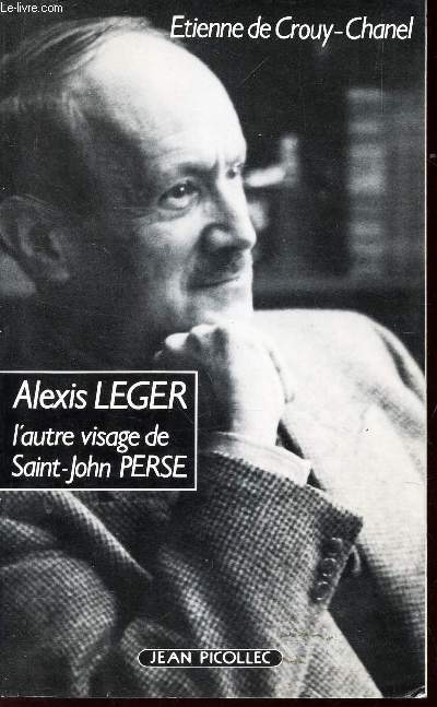 ALEXIS LEGER L'AUTRE VISAGE DE SAINT-JOHN PERSE