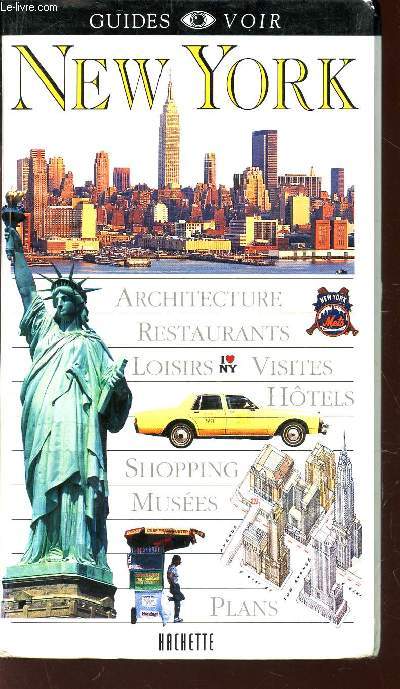 NEW YORK - GUIDES VOIR / Architecture -REstaurants - Loisirs - Visites Hotels Shopping Muses - Plans