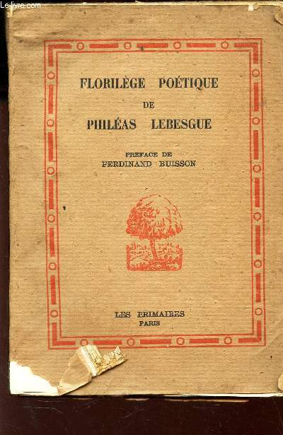 FLORILEGE POETIQUE DE PHILEAS LEBESGUE - Choix de poemes et de chansons - a l'usage des enfants