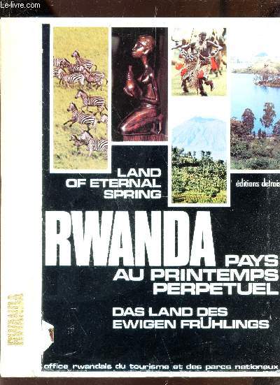RWANDA, PAYS AU PRINTEMPS PERPETUEL - LAND OF ETERNAL SPRING -