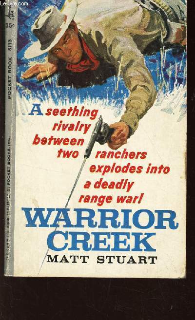 WARRIOR CREEK - A SEETING RIVALRY BETWEEN TWO RANCHERS EXPLODES INTO A DEADLY RANGE WAR!.