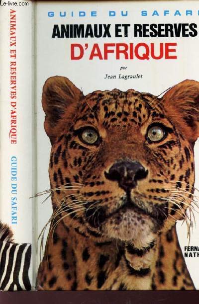 ANIMAUX ET RESERVES D'AFRIQUE / GUIDE DU SAFARI.