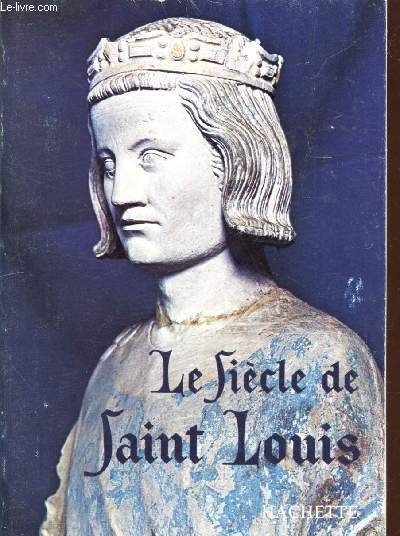 LE SIECLE DE SAINT LOUIS