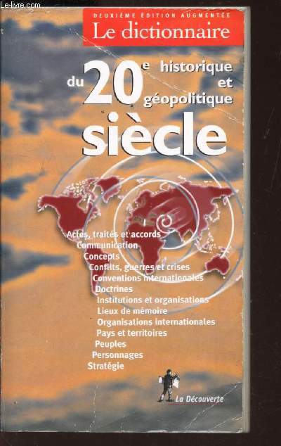 LE DICTIONNAIRE HISTORIQUE EN GEOPOLITIQUE DU 20e SIECLE / 2E EDITION