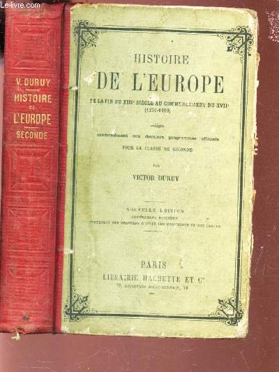 HISTOIRE DE L'EUROPE - De la fin du XIIIe seivle au commencement du XVII (1270-1610) - redige aux derniers programmes officiels pour la classe de SECONDE / NOUVELLE EDITION.