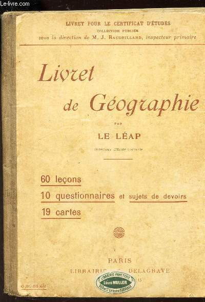 LIVRET DE GEOGRAPHIE - 60 LECONS - 10 QUESTIONNAIRES ET SUJETS DE DEVOIRS - 1 CARTES.