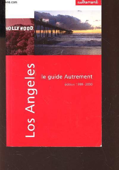 LOS ANGELES - LE GUIDE AUTREMENT - EDITION 1999-2000