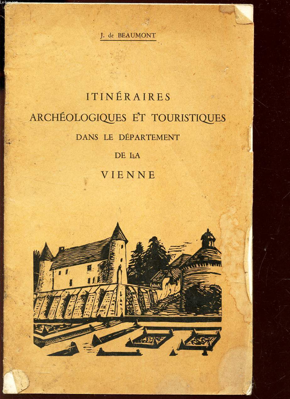 ITINERAIRES ARCHEOLOGIQUES ET TOURISTIQUES DANS LE DEPARTEMENT DE LA VIENNE - CIRCUITS DE LA FORET DE MOULIERE