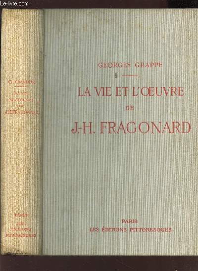 LA VIE ET L'OEUVRE DE J.H. FRAGONARD / EDITION DEFINITIVE ILLUSTREE.
