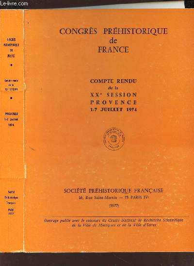 CONGRES PREHISTOIRE DE FRANCE / COMPTE RENDU DE LA XXe SESSION PROVENCE 1-7 JUILLET 1974