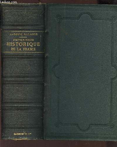 DICTIONNAIRE DE LA FRANCE - contenant pour l'histoire civile,politique et littraire,pour l'histoire militaire,pour l'histoire religieuse,pour la gographie historique