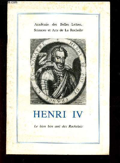 HENRI IV, LE BIEN BON AMI DES ROCHELAIS