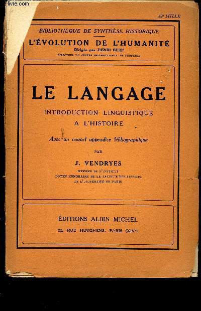 LE LANGAGE - INTRODUCTION LINGUISTIQUE A L'HISTOIRE / BIBLIOTHEQUE DE SYNTHESE HISTORIQUE - L'EVOLUTION DE L'HUMANITE.