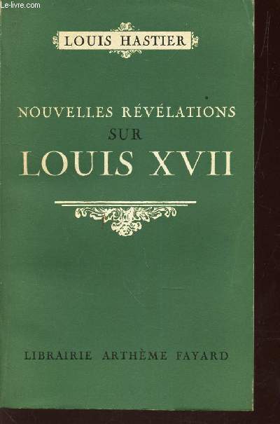 NOUVELLES REVELATIONS SUR LOUIS XVII