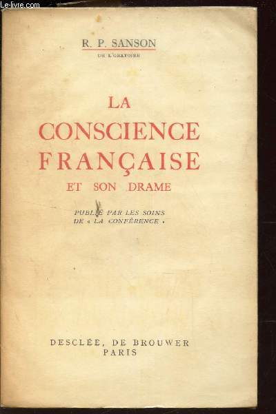 LA CONSCIENCE FRANCAISE ET SON DRAME - PUBLIE PAR LES SOINS DE 