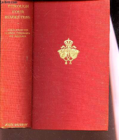 THROUGH FOUR REVOLUTIONS - 1862-1933.
