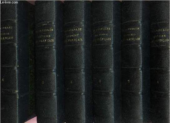 HISTOIRE DES FRANCAIS - depuis le ptems des Gaulois jusqu'en 1848 - EN 6 VOLUMES - DU TOME 1 AU TOME 6.