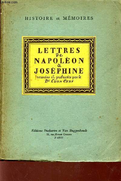 LETTRES DE NAPOLEON A JOSEPHINE / COLLECTION 
