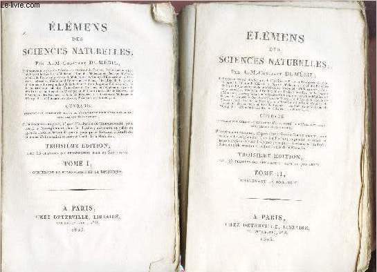 ELEMENS DES SCIENCES NATURELLES / EN 2 VOLUMES : TOME I (Mineralogie et la Botanique) + TOME II (Zoologie).