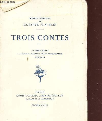 TROIS CONTES / Un coeur simple - La legende de Saint Julien l'Hospitalier- Herodias.