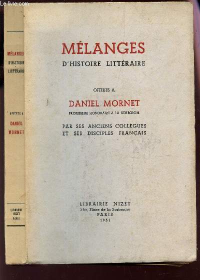 MELANGES D'HISTOIRE LITTERAIRE - OFFERTS A DAIEL MORNET - PAR SES ANCIENS COLLEGUES ET SES DISCIPLES FRANCAIS