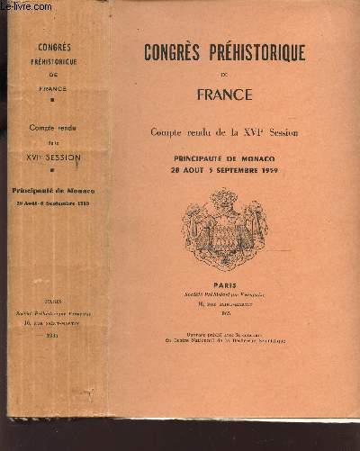 CONGRES PREHISTORIQUE DE FRANCE - COMPTE RENDU DE LA XVIe SESSION - PRINCIPAUTE DE MONACO - 28 AOUT - 5 SEPTEMBRE 1959
