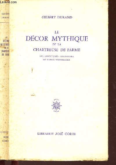 LE DECOR MYTHIQUE DE LA CHARTREUSE DE PARME - LES STRUCTURES FIGURATIVES DU ROMAN STENDHALIEN.