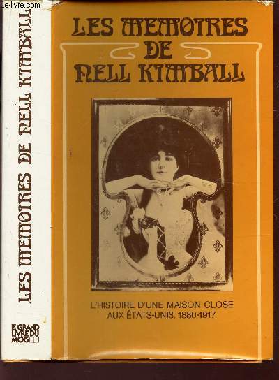 LES MEMOIRES DE NELL KIMBALL - L'HISTOIRE D'UNE MAISON CLOSE AUX ETATS-UNIS 1880-1917.